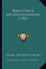 Bibliotheca Melanchthoniana (1782)