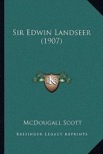 Sir Edwin Landseer (1907)