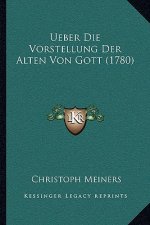 Ueber Die Vorstellung Der Alten Von Gott (1780)