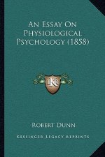 An Essay On Physiological Psychology (1858)