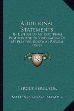 Additional Statements: In Defense Of My Doctrinal Position And In Vindication Of My Plea For Doctinal Reform (1878)