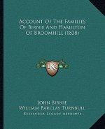 Account Of The Families Of Birnie And Hamilton Of Broomhill (1838)