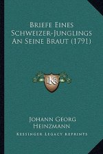 Briefe Eines Schweizer-Junglings An Seine Braut (1791)