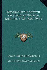 Biographical Sketch Of Charles Fenton Mercer, 1778-1858 (1911)