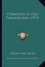 Chemistry In Old Philadelphia (1919)