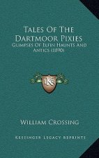 Tales of the Dartmoor Pixies: Glimpses of Elfin Haunts and Antics (1890)