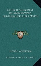 Georgii Agricolae De Animantibus Subterraneis Liber (1549)