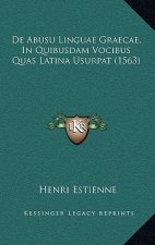 De Abusu Linguae Graecae, In Quibusdam Vocibus Quas Latina Usurpat (1563)