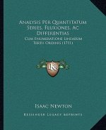 Analysis Per Quantitatum Series, Fluxiones, Ac Differentias: Cum Enumeratione Linearum Tertii Ordinis (1711)