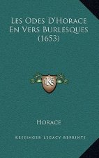 Les Odes D'Horace En Vers Burlesques (1653)