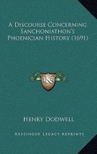 A Discourse Concerning Sanchoniathon's Phoenician History (1691)