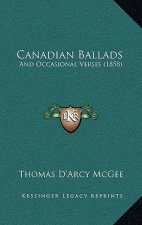 Canadian Ballads: And Occasional Verses (1858)