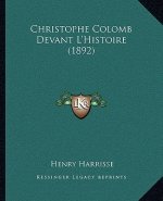 Christophe Colomb Devant L'Histoire (1892)