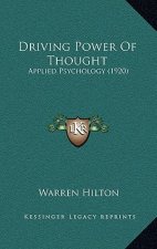 Driving Power Of Thought: Applied Psychology (1920)