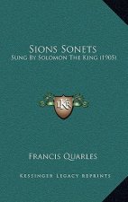 Sions Sonets: Sung By Solomon The King (1905)