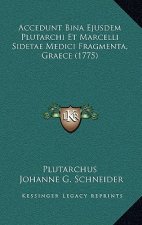 Accedunt Bina Ejusdem Plutarchi Et Marcelli Sidetae Medici Fragmenta, Graece (1775)