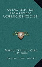 An Easy Selection From Cicero's Correspondence (1921)