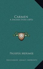 Carmen: A Spanish Story (1893)