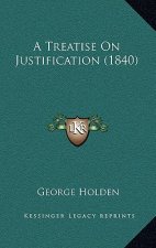 A Treatise On Justification (1840)