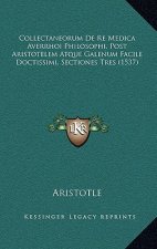 Collectaneorum De Re Medica Averrhoi Philosophi, Post Aristotelem Atque Galenum Facile Doctissimi, Sectiones Tres (1537)