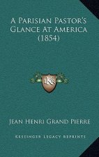 A Parisian Pastor's Glance At America (1854)