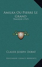 Amilka Ou Pierre Le Grand: Tragedie (1767)