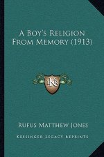 A Boy's Religion From Memory (1913)