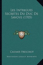 Les Intrigues Secretes Du Duc De Savoye (1705)