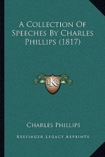 A Collection Of Speeches By Charles Phillips (1817)