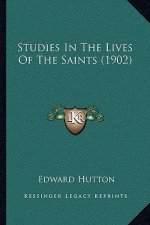 Studies In The Lives Of The Saints (1902)