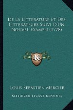 De La Litterature Et Des Litterateurs Suivi D'Un Nouvel Examen (1778)