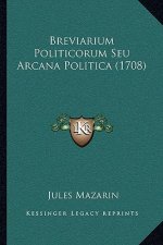 Breviarium Politicorum Seu Arcana Politica (1708)