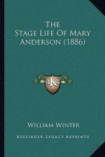 The Stage Life Of Mary Anderson (1886)
