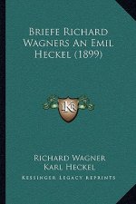 Briefe Richard Wagners An Emil Heckel (1899)