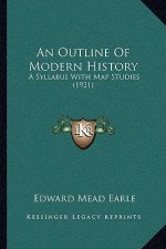 An Outline Of Modern History: A Syllabus With Map Studies (1921)
