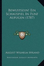 Bewustseyn! Ein Schauspiel In Funf Aufugen (1787)