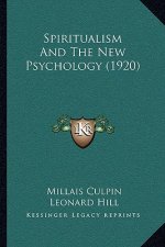 Spiritualism And The New Psychology (1920)