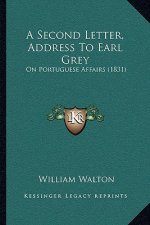 A Second Letter, Address To Earl Grey: On Portuguese Affairs (1831)