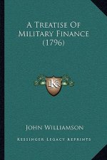 A Treatise Of Military Finance (1796)