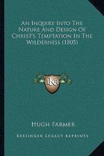 An Inquiry Into The Nature And Design Of Christ's Temptation In The Wilderness (1805)