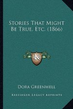 Stories That Might Be True, Etc. (1866)