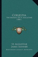 Coelestia: The Manual Of St. Augustine (1881)