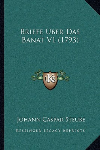 Briefe Uber Das Banat V1 (1793)