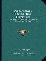 Aenmerckelycke Historische Reys-Beschryvinge: Door Verscheyde Landen Veel Grooter Als Die Van Geheel Europa (1698)