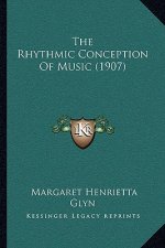 The Rhythmic Conception Of Music (1907)