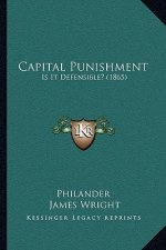 Capital Punishment: Is It Defensible? (1865)