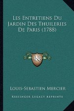 Les Entretiens Du Jardin Des Thuileries De Paris (1788)