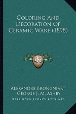 Coloring And Decoration Of Ceramic Ware (1898)