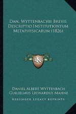 Dan. Wyttenbachii Brevis Descriptio Institutiontum Metaphysicarum (1826)