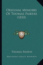 Original Memoirs Of Thomas Fairfax (1810)